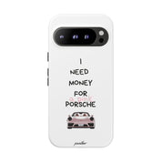 I Need Money For A Pink Porsche (White)