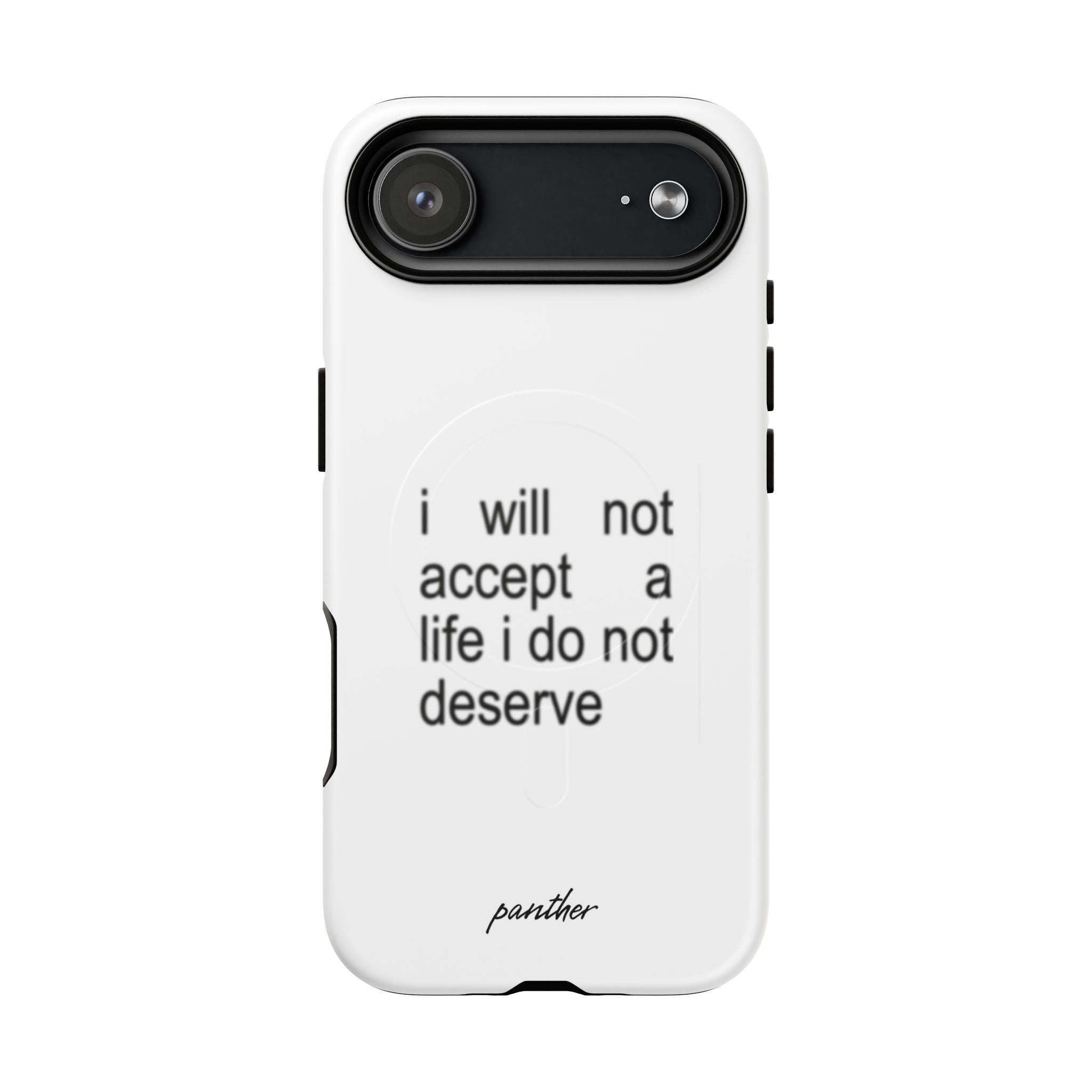 I Will Not Accept A Life I Do Not Deserve (Magsafe)