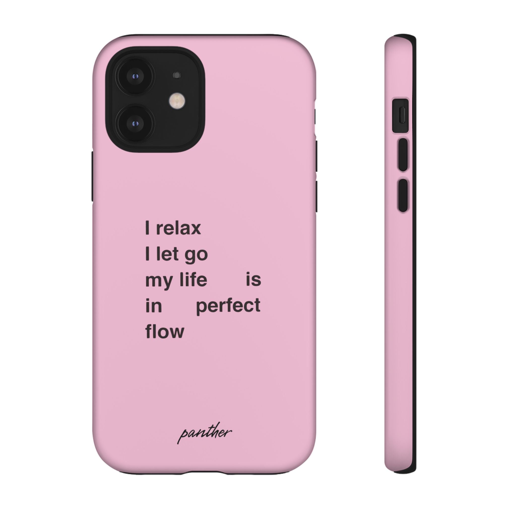 "I relax; I let go; my life is in perfect flow"