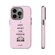 I Need Money For A Pink Porsche (Pink)