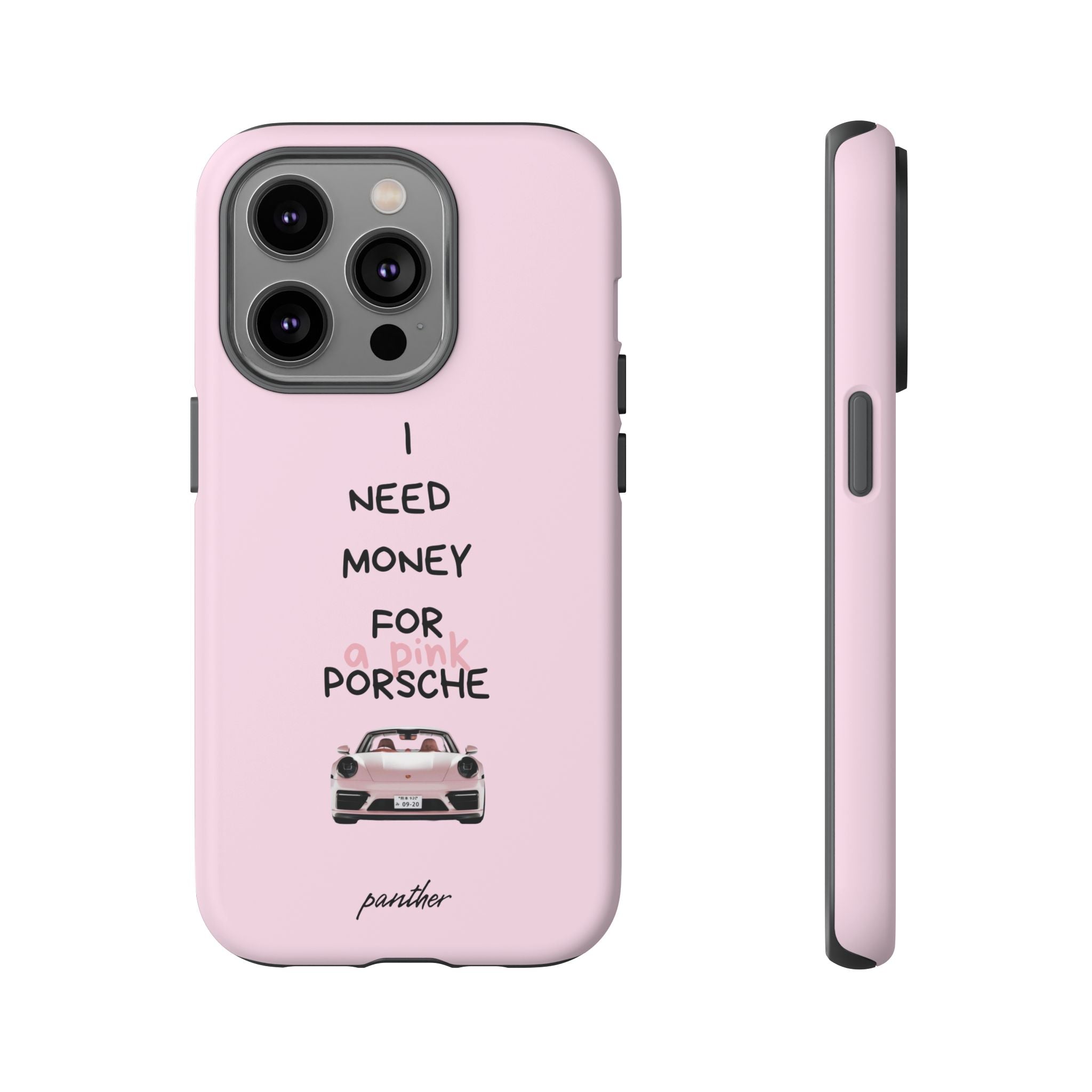 I Need Money For A Pink Porsche (Pink)