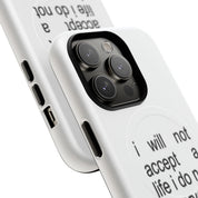 I Will Not Accept A Life I Do Not Deserve (Magsafe)