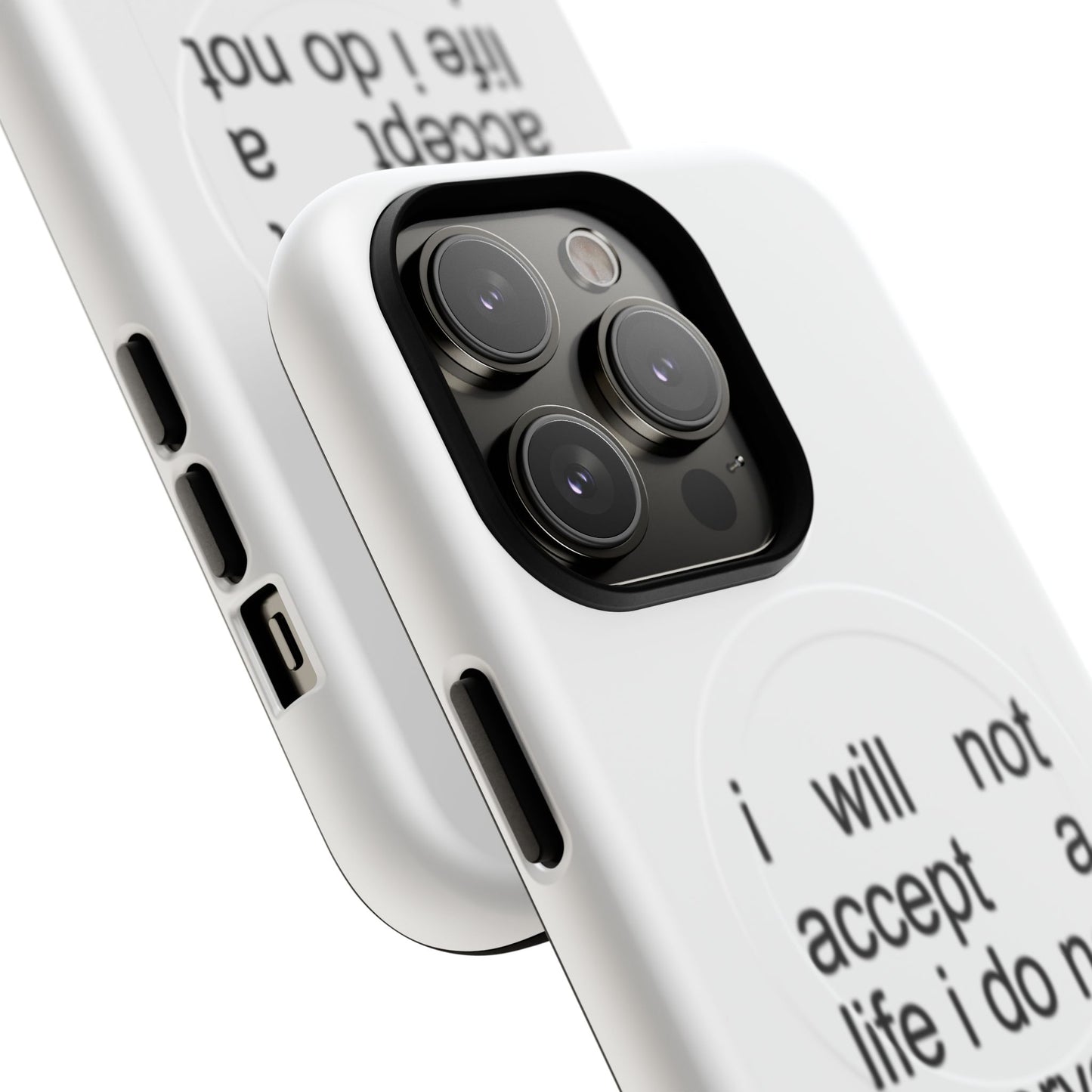 I Will Not Accept A Life I Do Not Deserve (Magsafe)