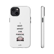 I Need Money For A Pink Porsche (White)