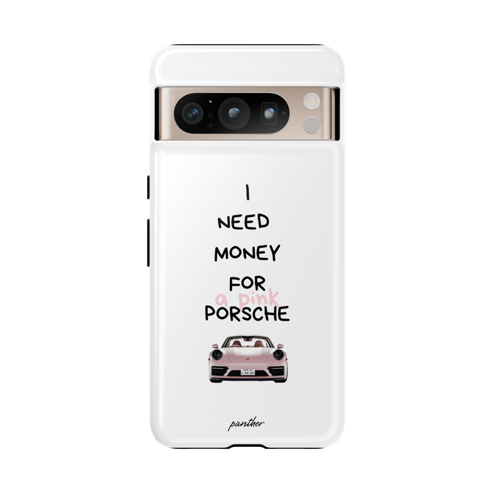 I Need Money For A Pink Porsche (White)