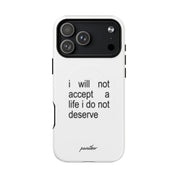 I Will Not Accept A Life I Do Not Deserve (Magsafe)