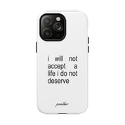 I Will Not Accept A Life I Do Not Deserve (Magsafe)