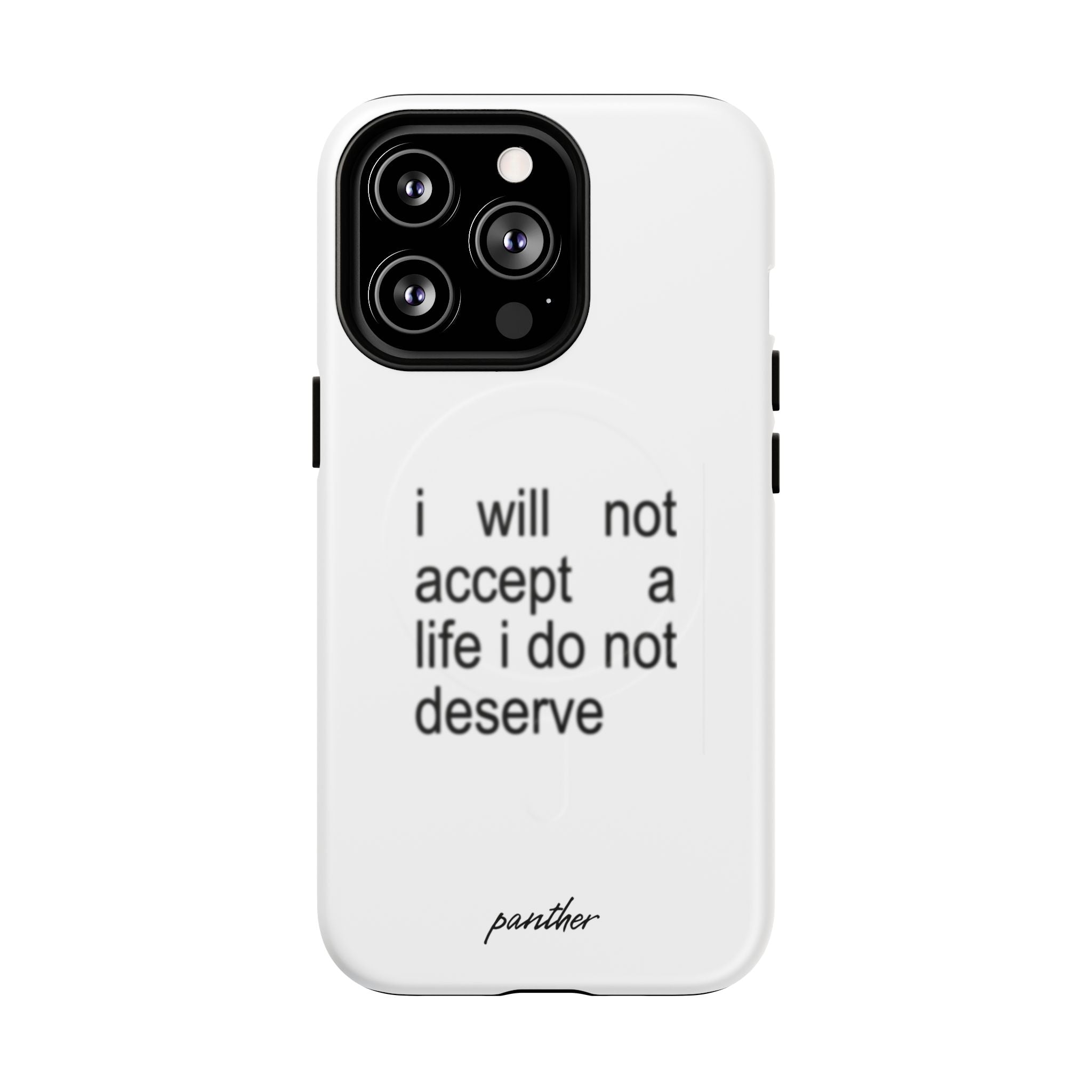 I Will Not Accept A Life I Do Not Deserve (Magsafe)