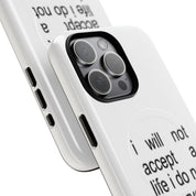 I Will Not Accept A Life I Do Not Deserve (Magsafe)