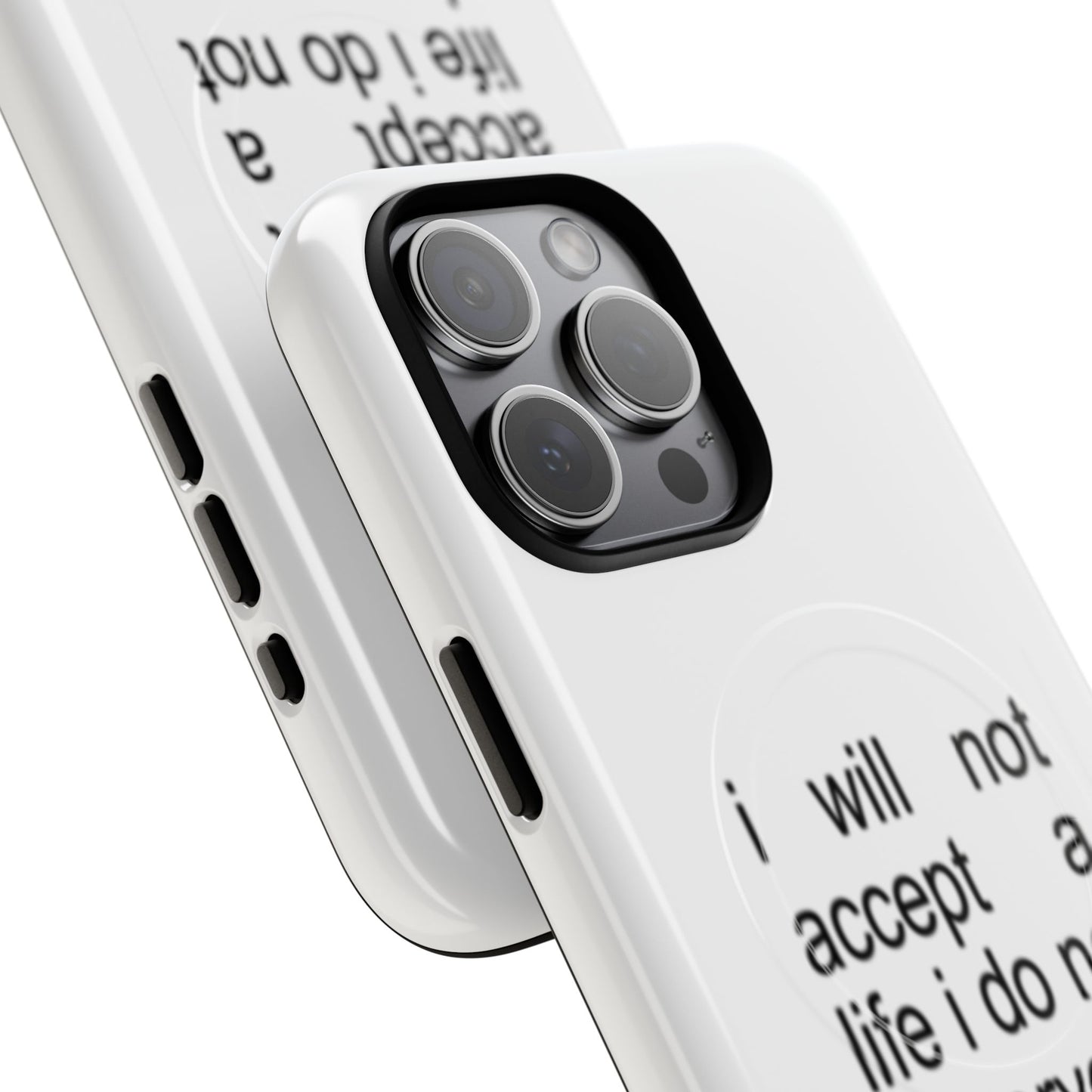 I Will Not Accept A Life I Do Not Deserve (Magsafe)