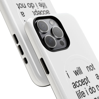 I Will Not Accept A Life I Do Not Deserve (Magsafe)