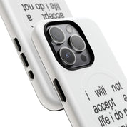 I Will Not Accept A Life I Do Not Deserve (Magsafe)