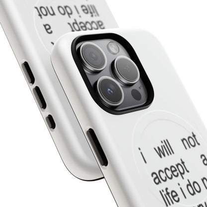 I Will Not Accept A Life I Do Not Deserve (Magsafe)