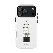 I Need Money For A Birkin (Magsafe)
