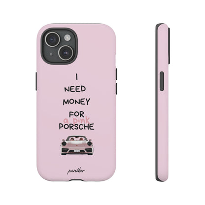 I Need Money For A Pink Porsche (Pink)