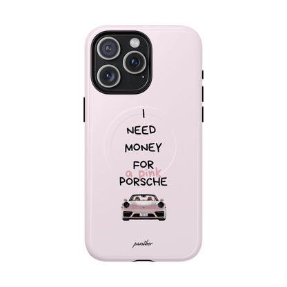 I Need Money For A Pink Porsche (Pink) (Magsafe)