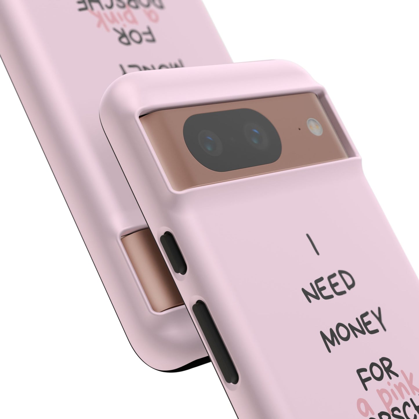 I Need Money For A Pink Porsche (Pink)