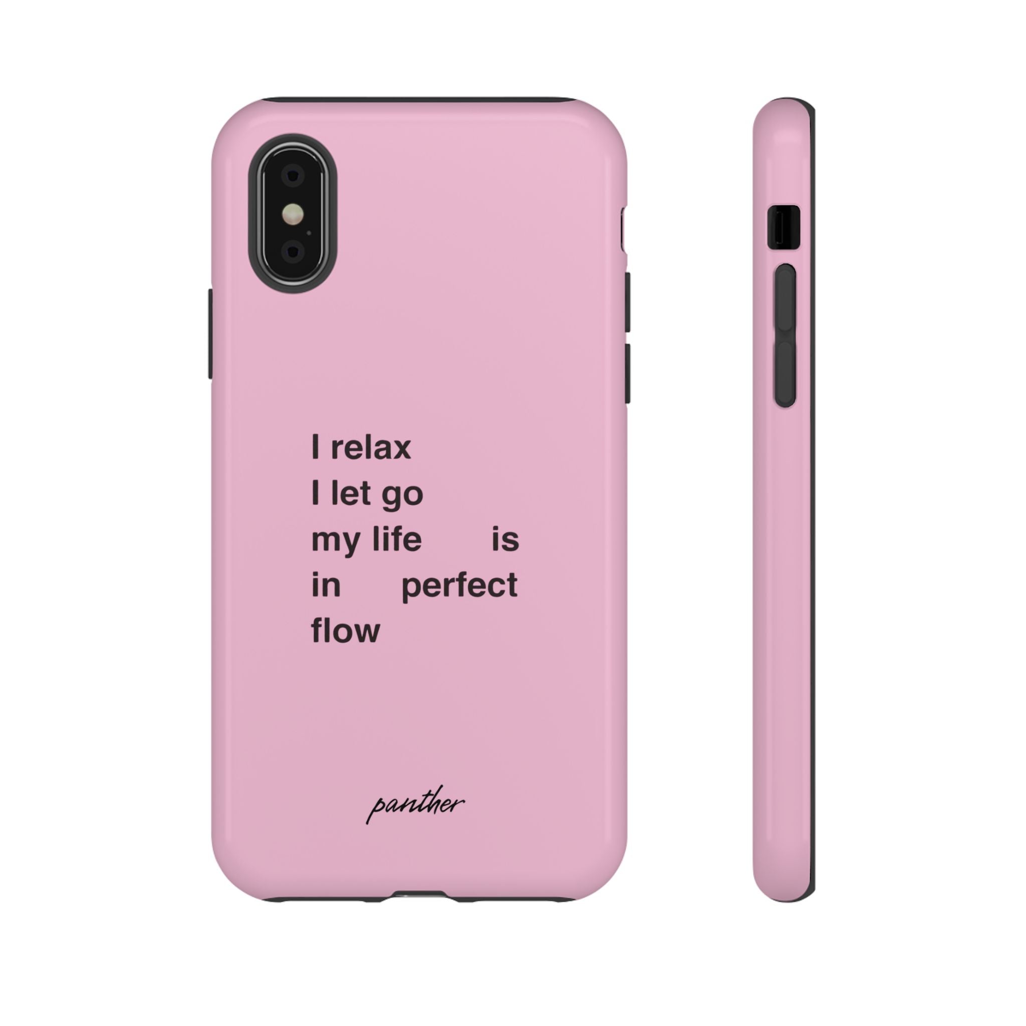 "I relax; I let go; my life is in perfect flow"