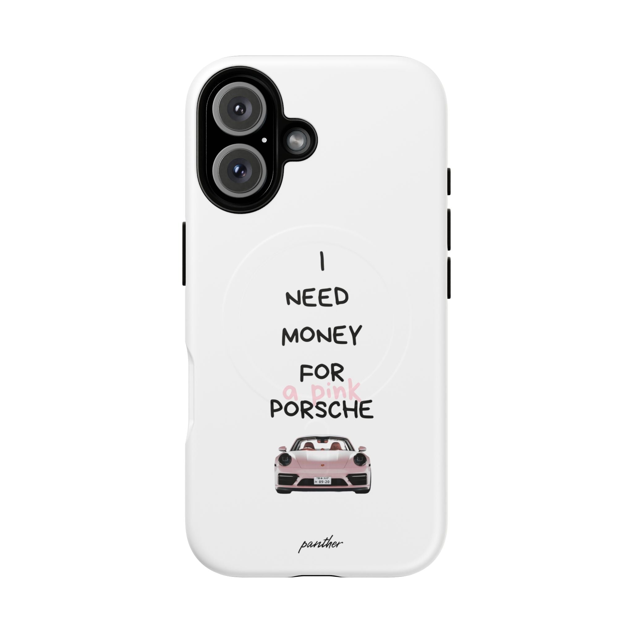 I Need Money For A Pink Porsche (White) (Magsafe)