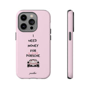 I Need Money For A Pink Porsche (Pink)