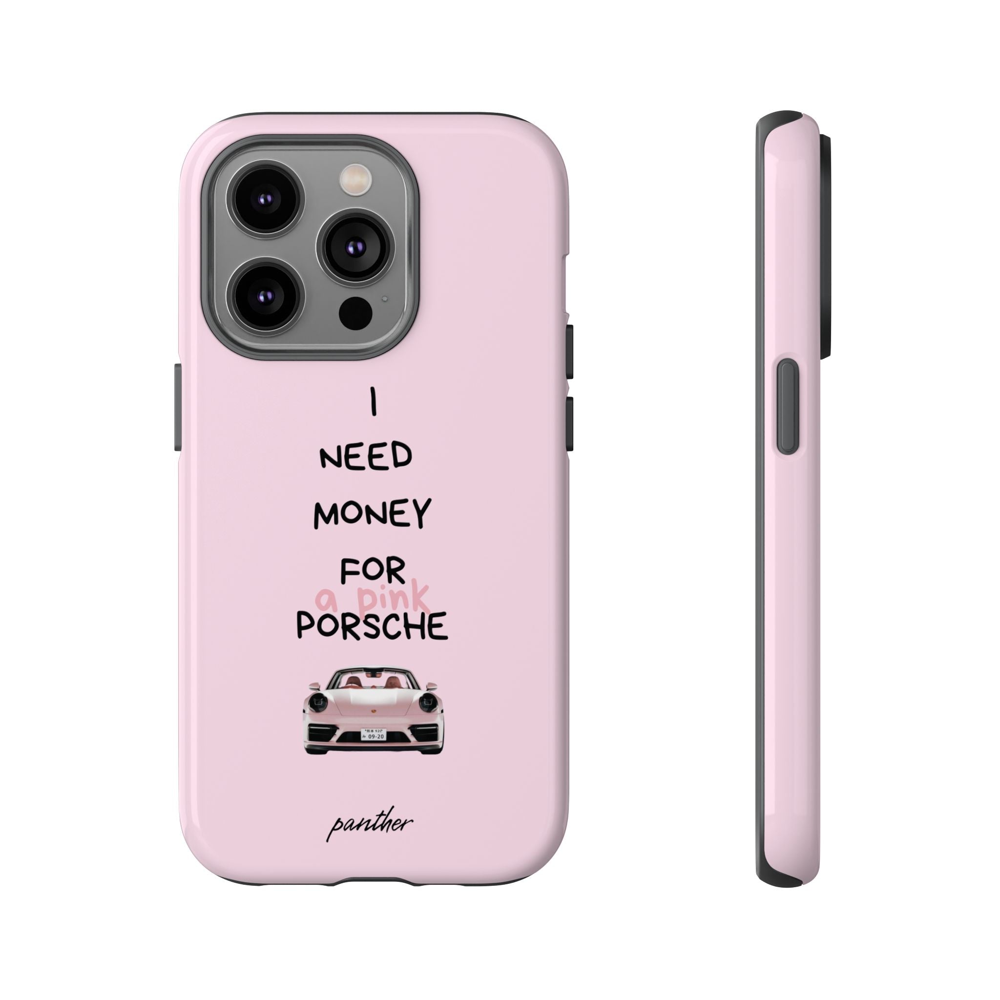 I Need Money For A Pink Porsche (Pink)
