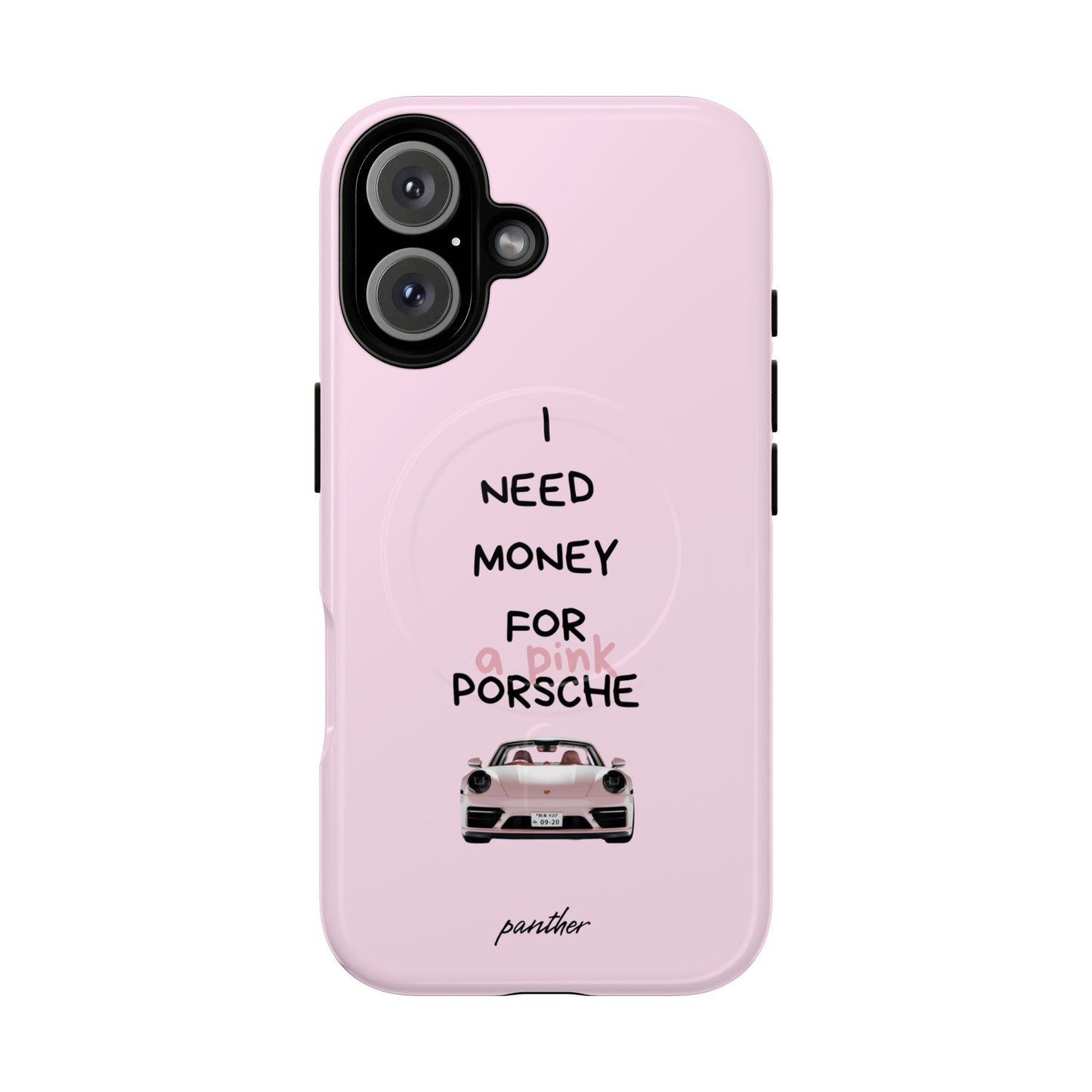 I Need Money For A Pink Porsche (Pink) (Magsafe)