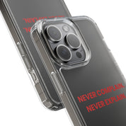 “Never Complain Never Explain” Clear Case