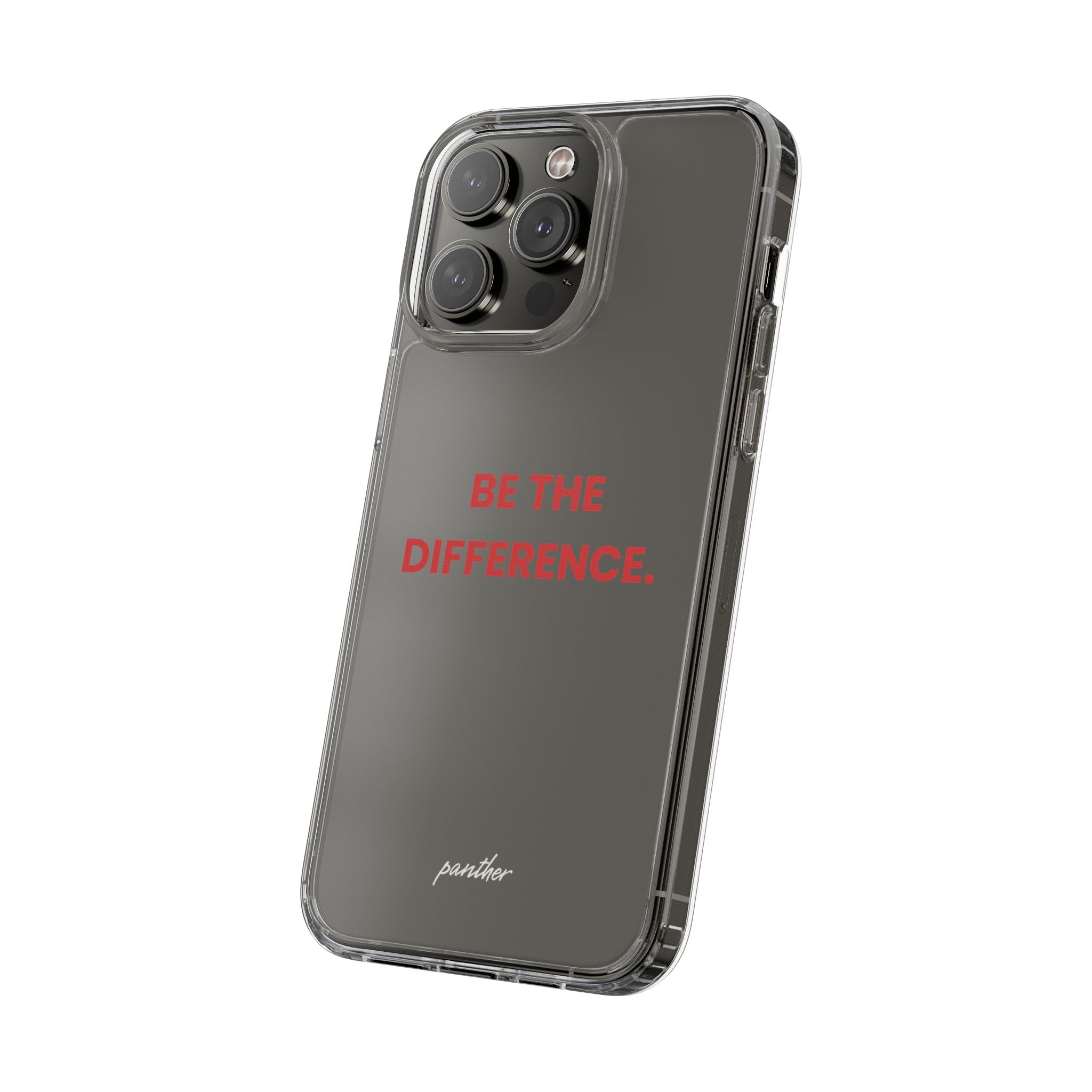 “Be The Difference” Clear Case