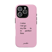"I relax; I let go; my life is in perfect flow" (Magsafe)