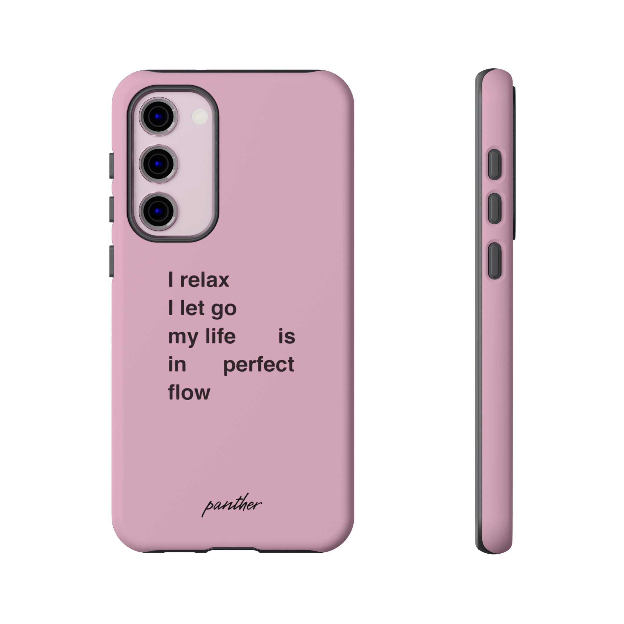 "I relax; I let go; my life is in perfect flow"