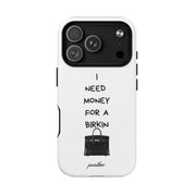I Need Money For A Birkin (Magsafe)