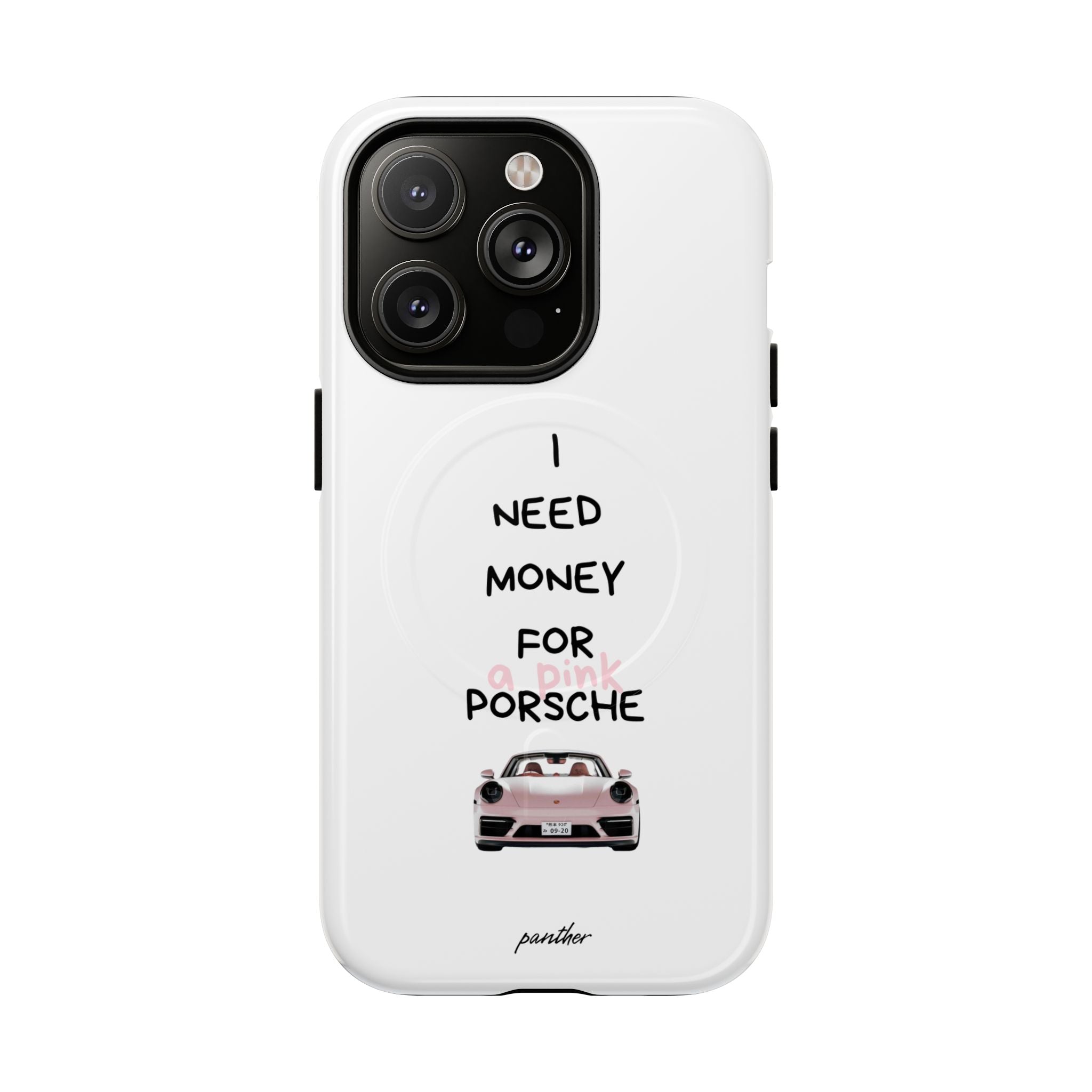 I Need Money For A Pink Porsche (White) (Magsafe)