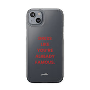 “Dress Like You’re Already Famous” Clear Case
