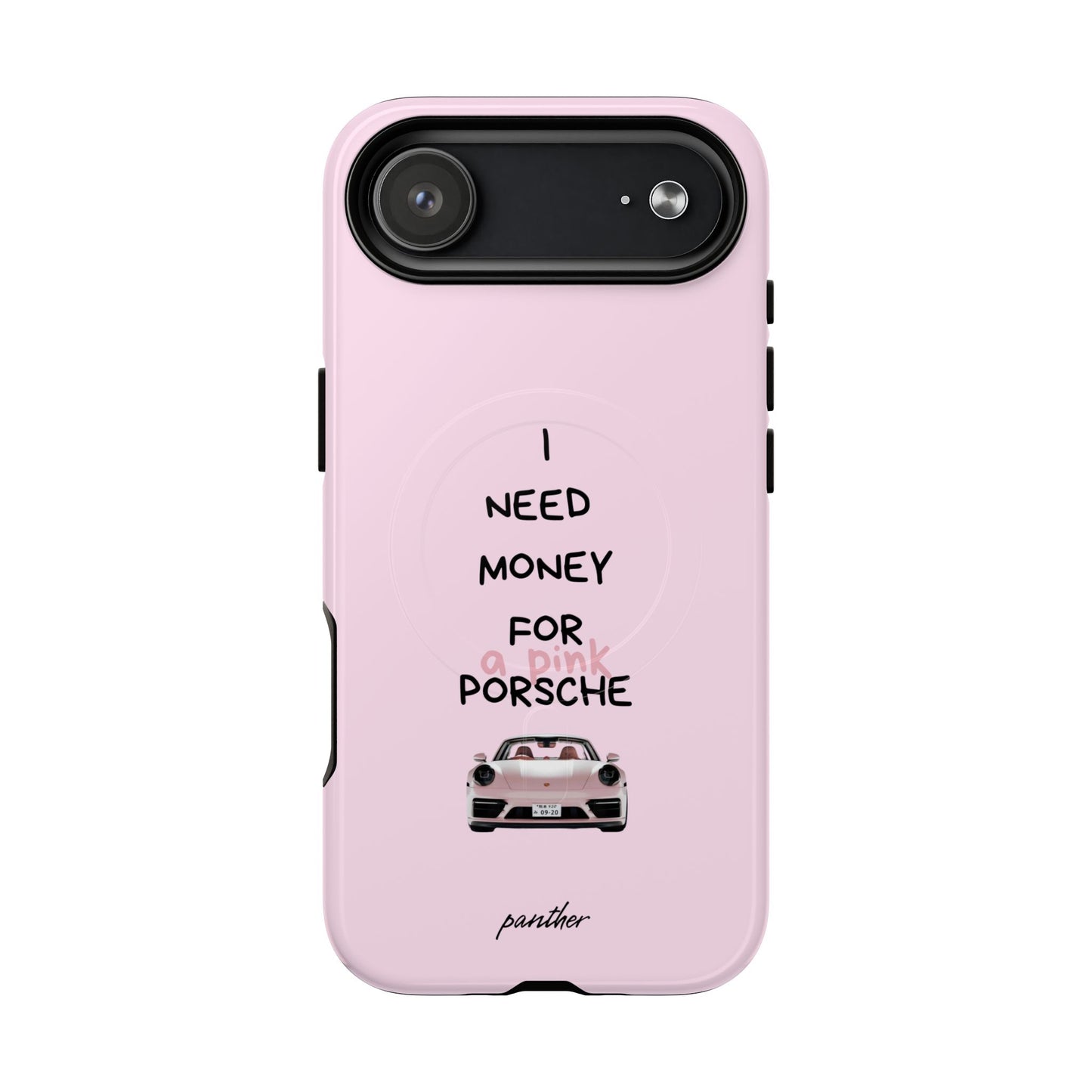I Need Money For A Pink Porsche (Pink) (Magsafe)