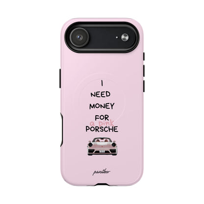 I Need Money For A Pink Porsche (Pink) (Magsafe)