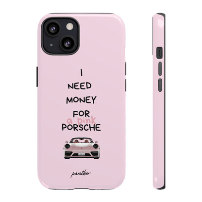 I Need Money For A Pink Porsche (Pink)