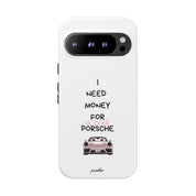 I Need Money For A Pink Porsche (White)