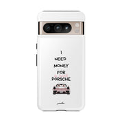 I Need Money For A Pink Porsche (White)