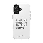 I Will Not Accept A Life I Do Not Deserve (Magsafe)