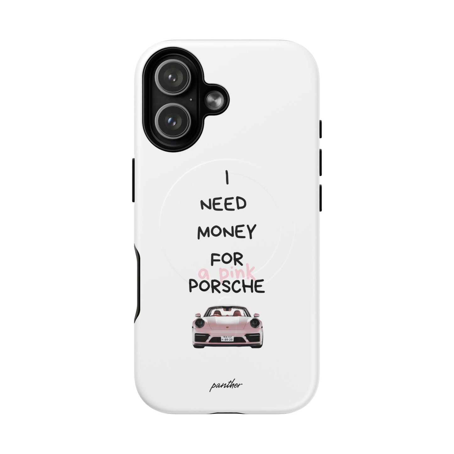 I Need Money For A Pink Porsche (White) (Magsafe)