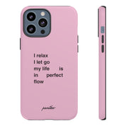 "I relax; I let go; my life is in perfect flow"