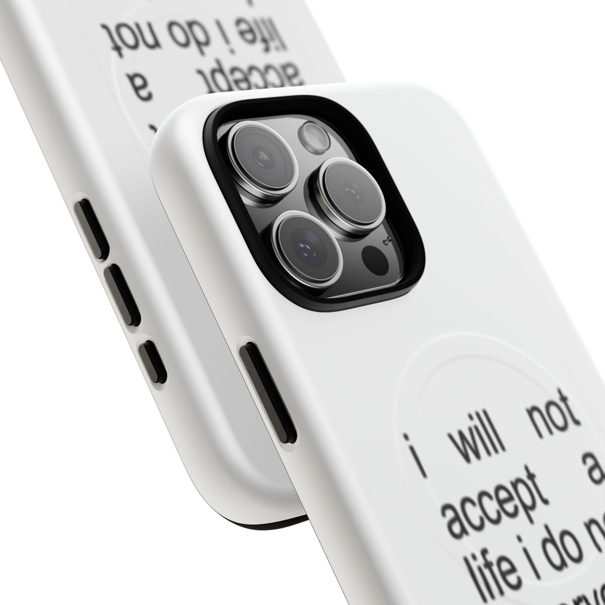I Will Not Accept A Life I Do Not Deserve (Magsafe)