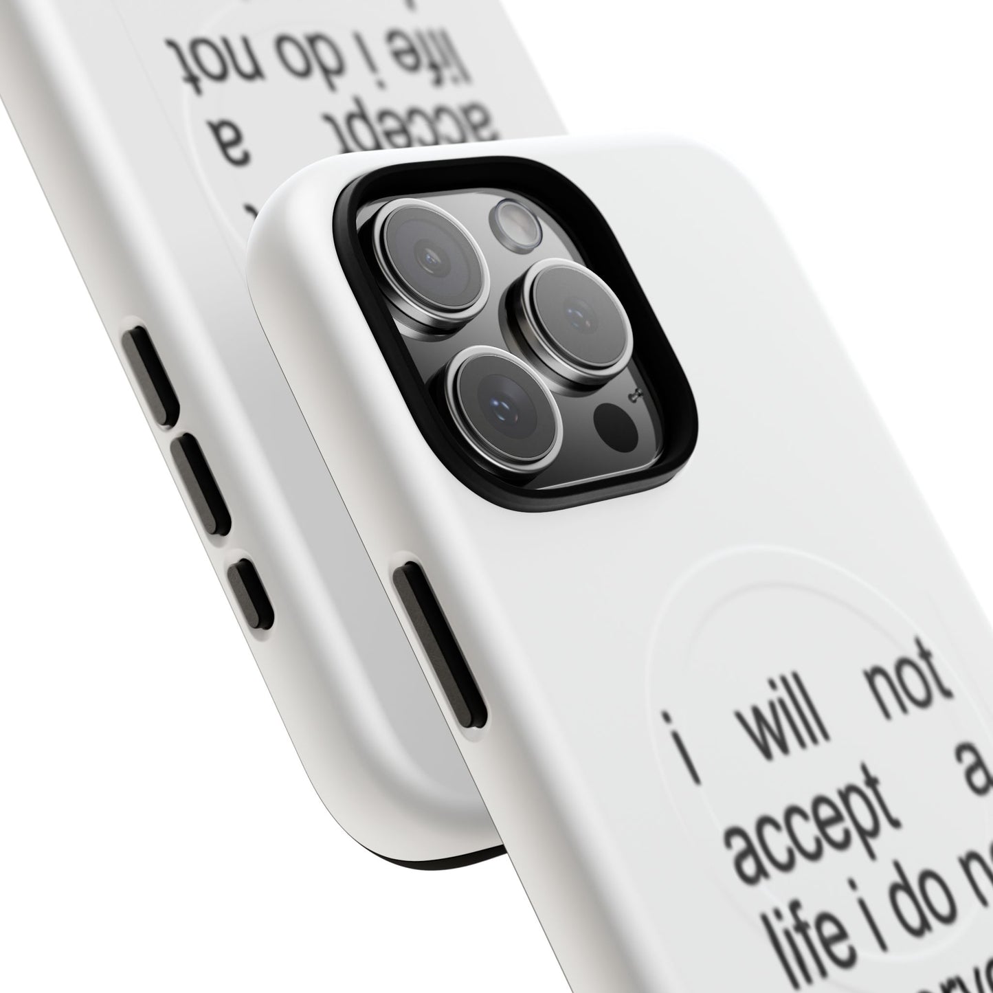I Will Not Accept A Life I Do Not Deserve (Magsafe)