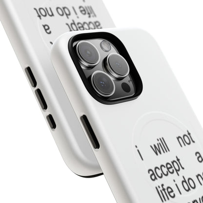 I Will Not Accept A Life I Do Not Deserve (Magsafe)