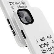 I Will Not Accept A Life I Do Not Deserve (Magsafe)