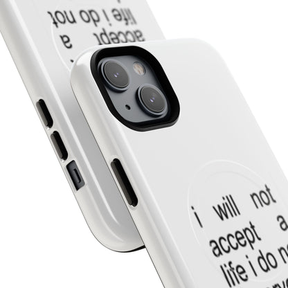 I Will Not Accept A Life I Do Not Deserve (Magsafe)