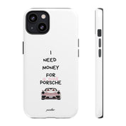 I Need Money For A Pink Porsche (White)