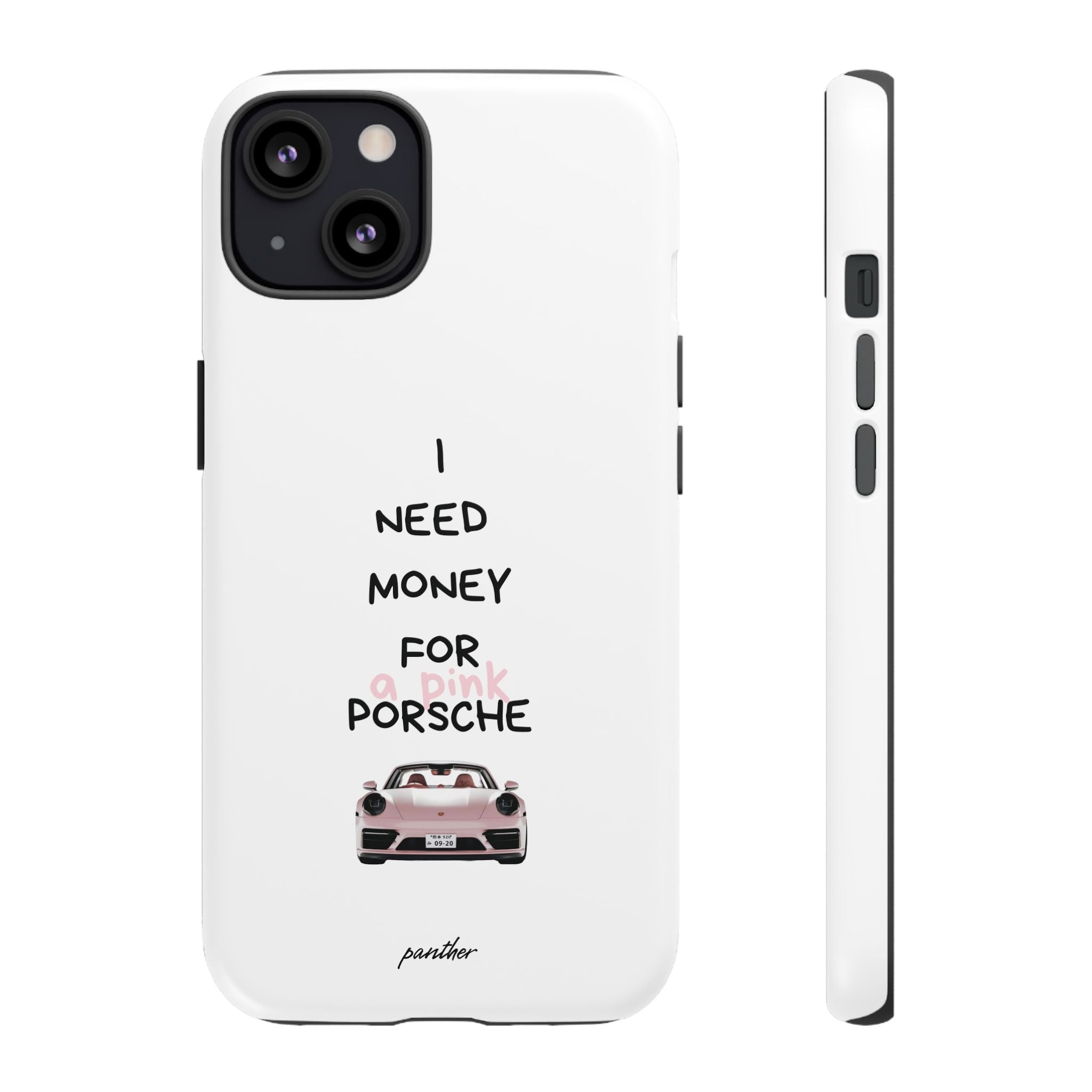 I Need Money For A Pink Porsche (White)
