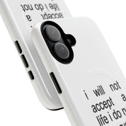 I Will Not Accept A Life I Do Not Deserve (Magsafe)