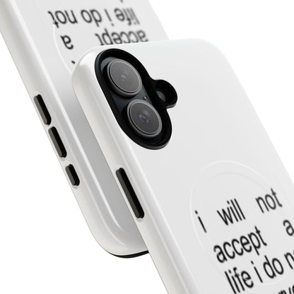 I Will Not Accept A Life I Do Not Deserve (Magsafe)